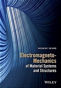 Electromagneto-mechanics of Material Systems and Structures (Hardcover)