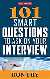 101 Smart Questions to Ask on Your Interview, Fourth Edition (Paperback, 4)