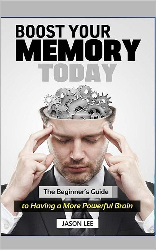 Boost Your Memory Today: The Beginner (Paperback)