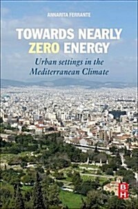 Towards Nearly Zero Energy : Urban Settings in the Mediterranean Climate (Paperback)