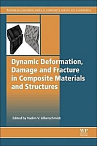 Dynamic Deformation, Damage and Fracture in Composite Materials and Structures (Hardcover)