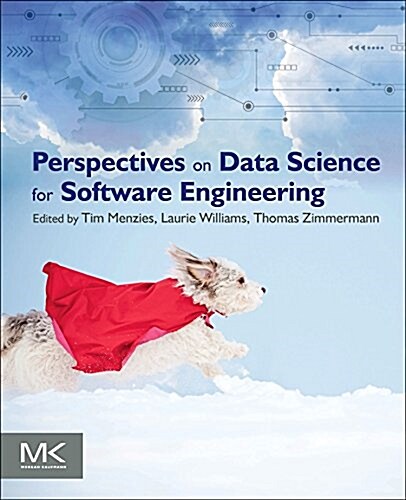 Perspectives on Data Science for Software Engineering (Paperback)