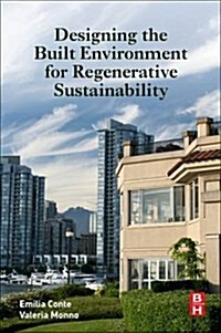 Designing the Built Environment for Regenerative Sustainability (Paperback)