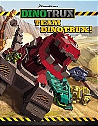 (Dreamworks) Dinotrux  : Team dinotrux!