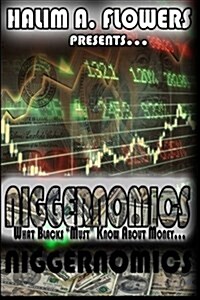 Niggernomics: What Blacks Must Know about Money... (Paperback)