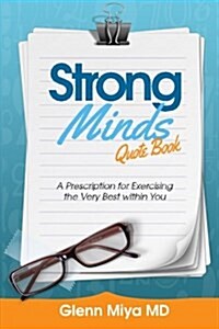 Strong Minds: A Prescription for Exercising the Very Best Within You (Paperback)