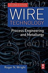 Wire Technology: Process Engineering and Metallurgy (Hardcover, 2)