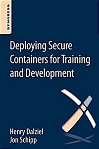 Deploying Secure Containers for Training and Development (Paperback)