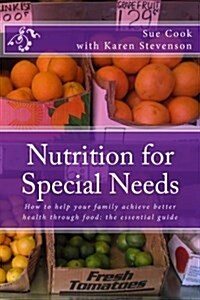 Nutrition for Special Needs: What Shall I Feed My Child? (Paperback)