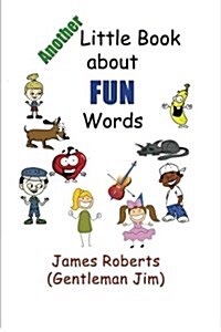 Another Little Book About Fun Words (Paperback)