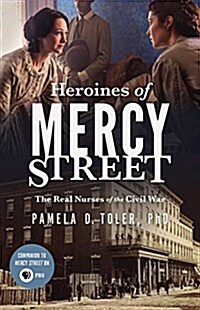 Heroines of Mercy Street: The Real Nurses of the Civil War (Audio CD)