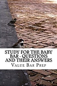 Study for the Baby Bar - Questions and Their Answers: Covers Contracts Criminal Law and Torts (Paperback)