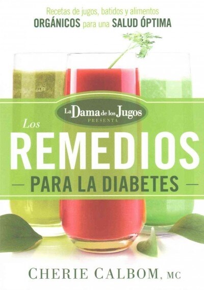 Los Remedios Para La Diabetes de la Dama de Los Jugos / The Juice Ladys Remedi Es for Diabetes (Paperback)