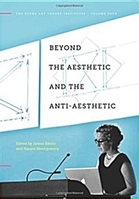 Beyond the Aesthetic and the Anti-aesthetic (Paperback)