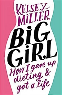 Big Girl: How I Gave Up Dieting and Got a Life (Audio CD)
