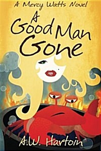 A Good Man Gone: A Mercy Watts Mystery (Paperback)