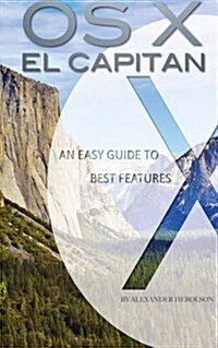OS X El Capitan: An Easy Guide to Best Features (Paperback)