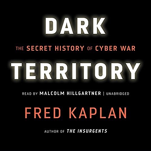 Dark Territory: The Secret History of Cyber War (MP3 CD)