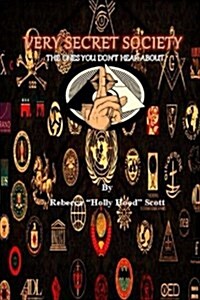 Very Secret Society: The Ones You Dont Hear about (Paperback)