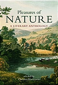 Pleasures of Nature : A Literary Anthology (Paperback)