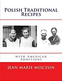 Polish Traditional Recipes: With American Additions (Paperback)