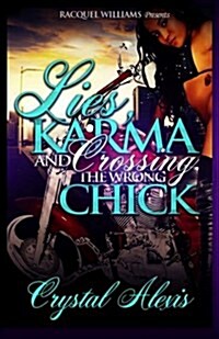 Lies Karma and Crossing the Wrong Bitch (Paperback)