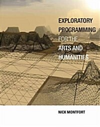 Exploratory Programming for the Arts and Humanities (Hardcover)