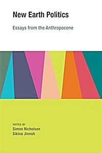 New Earth Politics: Essays from the Anthropocene (Hardcover)