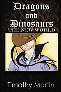 Dragons and Dinosaurs: The New World (Paperback)