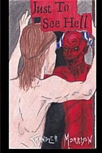 Just to See Hell (Paperback)