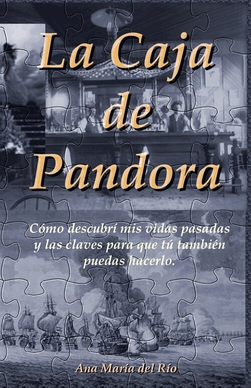 La Caja de Pandora: C?o descubr?mis vidas pasadas y las claves para que t?tambi? puedas hacerlo (Paperback)