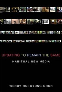 Updating to Remain the Same: Habitual New Media (Hardcover)