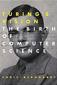 Turings Vision: The Birth of Computer Science (Hardcover)