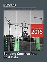Rsmeans Building Construction Cost Data 2016 (Paperback, 74th)