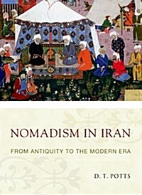Nomadism in Iran: From Antiquity to the Modern Era (Paperback)