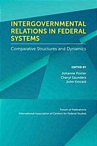 Intergovernmental Relations in Federal Systems (Hardcover)