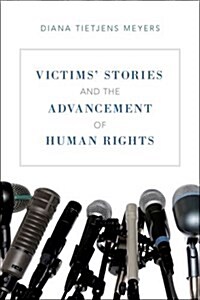 Victims Stories and the Advancement of Human Rights (Hardcover)