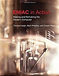 Eniac in Action: Making and Remaking the Modern Computer (Hardcover)