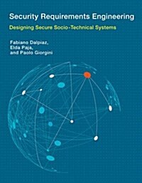 Security Requirements Engineering: Designing Secure Socio-Technical Systems (Hardcover)