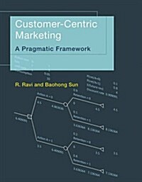 Customer-Centric Marketing: A Pragmatic Framework (Paperback)
