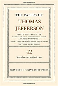 The Papers of Thomas Jefferson, Volume 42: 16 November 1803 to 10 March 1804 (Hardcover)