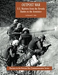 Outpost War: U.S. Marines from the Nevada Battles to the Armistice (Paperback)