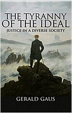 The Tyranny of the Ideal: Justice in a Diverse Society (Hardcover)