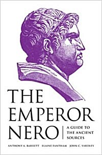 The Emperor Nero: A Guide to the Ancient Sources (Paperback)