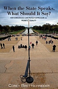 When the State Speaks, What Should It Say?: How Democracies Can Protect Expression and Promote Equality (Paperback)