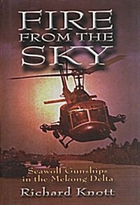 Fire from the Sky: Seawolf Gunships in the Mekong Delta (Paperback)