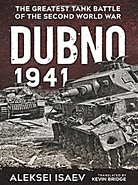 Dubno 1941 : The Greatest Tank Battle of the Second World War (Hardcover)