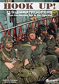 Hook Up!: Us Paratroopers from the Vietnam War to the Cold War (Hardcover)