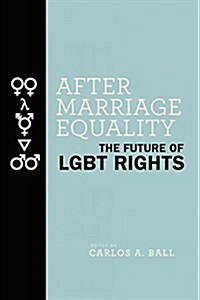After Marriage Equality: The Future of Lgbt Rights (Hardcover)