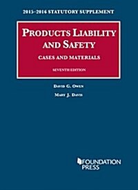 Owen and Daviss Products Liability and Safety, Cases and Materials, Statutory Supplement (Paperback, 7th, New, Supplement)